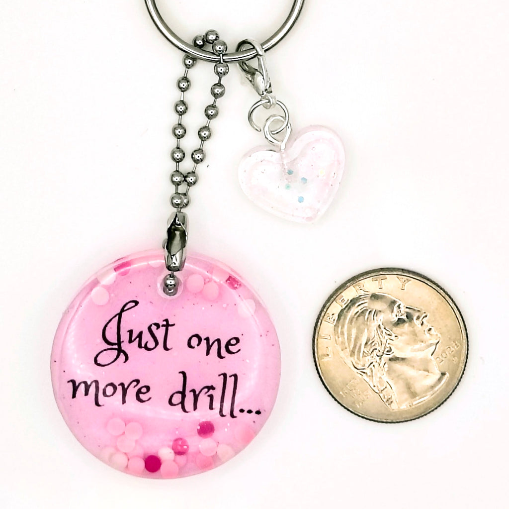 Pink "Just one more drill" Keychain