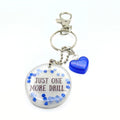 Blue & White "Just One More Drill..." Keychain